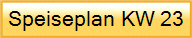 Speiseplan KW 23
