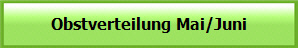 Obstverteilung Mai/Juni
