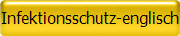 Infektionsschutz-englisch
